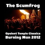 Scumfrog - Opulent Temple, Burning Man 2012 (Black Rock City Classics)