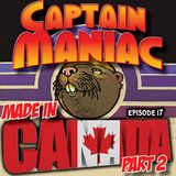 Episode 17 CMS /Made In Canada Pt 2