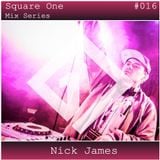 Square One Mix Series #016 Nick James