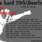 the hard 10th. (bootleg special) by sub.ego