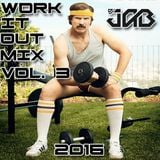 2016 WORK IT OUT MIX VOL. 3