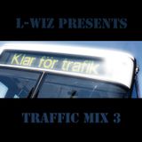 L-Wiz presents TRAFFIC MIX Part 3!