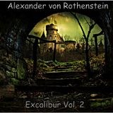 ALEXANDER GRAF VON ROTHENSTEIN - EXCALIBUR VOL. 2