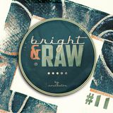 Bright-N-Raw Radio #11 (2011-08-04)
