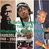 SaSa presents A Tribute to Khabzela, Leeby & Dj Monde Mix