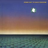 ZENBU Got To Have Freedom