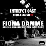 Entrepôt Cast - Vinyl Session #2 - Fiona Damme