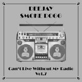 Smoke Dogg - Can't Live Without My Radio Vol.7