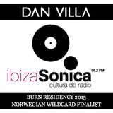 Dan Villa - Ibiza Sonica Radio - Burn Residency 2015 Norwegian Finalist