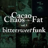 cacao chaos is FAT - Bittersweet funk vol. 3