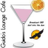 Guido's Lounge Cafe Broadcast 085 Sail into the Sun (20131018)