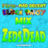 Zeds Dead - iHome x Mad Decent Block Party Mix
