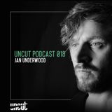 Jan Underwood @ Uncut Podcast #13