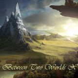 Between Two Worlds Episode 006 (BTW 10 special step 3)(04-05-2012)