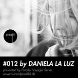 PARALLEL PODCAST #012 - Daniela La Luz