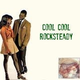 Cool Cool Rocksteady