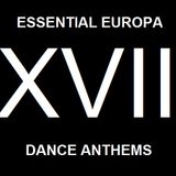 Essential Europa Dance Anthems, Volume XVII