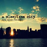 A Sleepless City Deep House Feeling