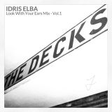Idris Elba - Look With Your Ears Mix - Vol.1