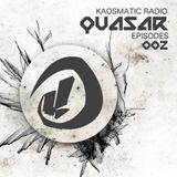 Kaosmatic Radio : Quasar Episode 002