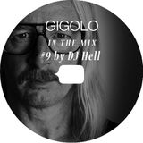 GIGOLO In The Mix #9 by DJ Hell