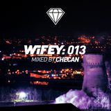 Wifey 013: Checan