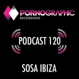 Pornographic Podcast 120 with Sosa Ibiza
