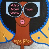 The AfroNowWow tape