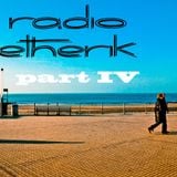 Radio Etherik Part IV (Make Psych, Not War)