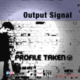 Output Signal :: PrOfiLE TAkeN