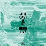 Aim Cast # 07 — Berg Live Set at Stattbad