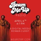 BEAM ME UP ft ROWAN CUDDY - APRIL 6 - 2016