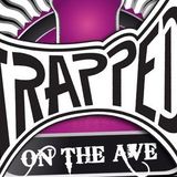 TRapped on the Ave Pt 1