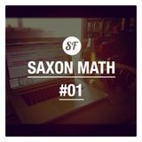 Saxon Math Show #1 09/10/13 - Sessions Faction Radio