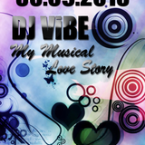 DJ ViBE - My Musical Love Story - EPISODE 5 (Deep-House Promo Set)