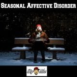 S.A.D. (Seasonal Affective Disorder)