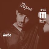 My Favourite Freaks Podcast #152 Wade