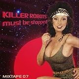 Mixtape #7: Killer Robots must be stopped