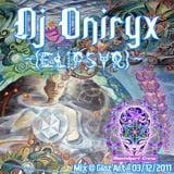 Dj Oniryx (Maninkari Crew - GoaTrax) - Elipsyr Mix @ Glaz'Art ~ 03'12'2011