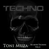 Toni Muza - So muss Techno Vol.2