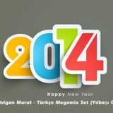 DJ ATILGAN MURAT - Türkçe Megamix Set (Yılbaşı Özel 2014)