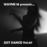 Wayne M presents... Just Dance Vol.07