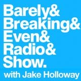 The Barely Breaking Even Show with Jake Holloway - #4 - 3/9/13