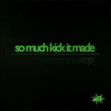 so much kick it made vol.2