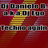 Daniele B. a.k.a Dj Ego - Techno Again