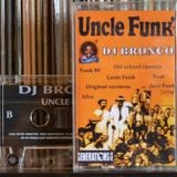 DJ BRONCO - UNCLE FUNK - B SIDE (1999)