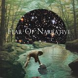 Fear Of Narrative