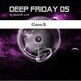 Deep friday 05 Guen.B mix