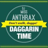 DJ Miss Anthrax - Daggarin Time