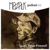 Mozaik Podcast 010 by Peter Finewell